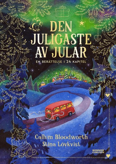 Callum Bloodworth - Den juligaste av jular : en berättelse i 24 kapitel, Inbunden. Tillgänglighet: Lägg till