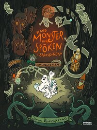 Bland monster och spken i Sagoskogen : samlade sagor med familjen Kanin