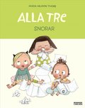 Alla tre snorar
