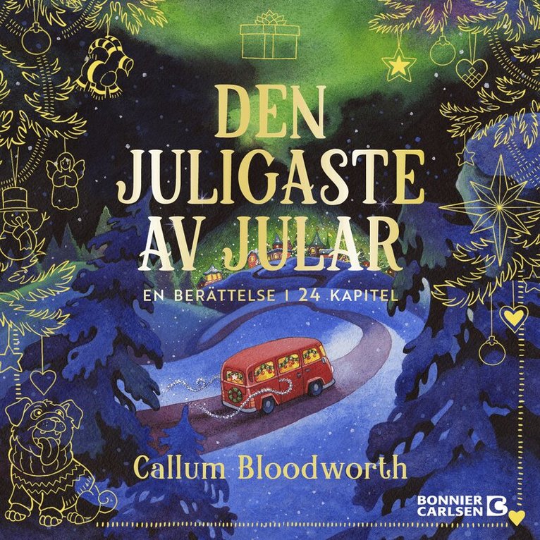 Callum Bloodworth - Den juligaste av jular : en berättelse i 24 kapitel, Ljudbok