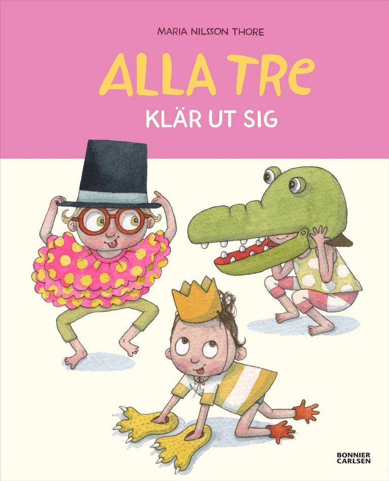 Maria Nilsson Thore - Alla tre klär ut sig, E-bok