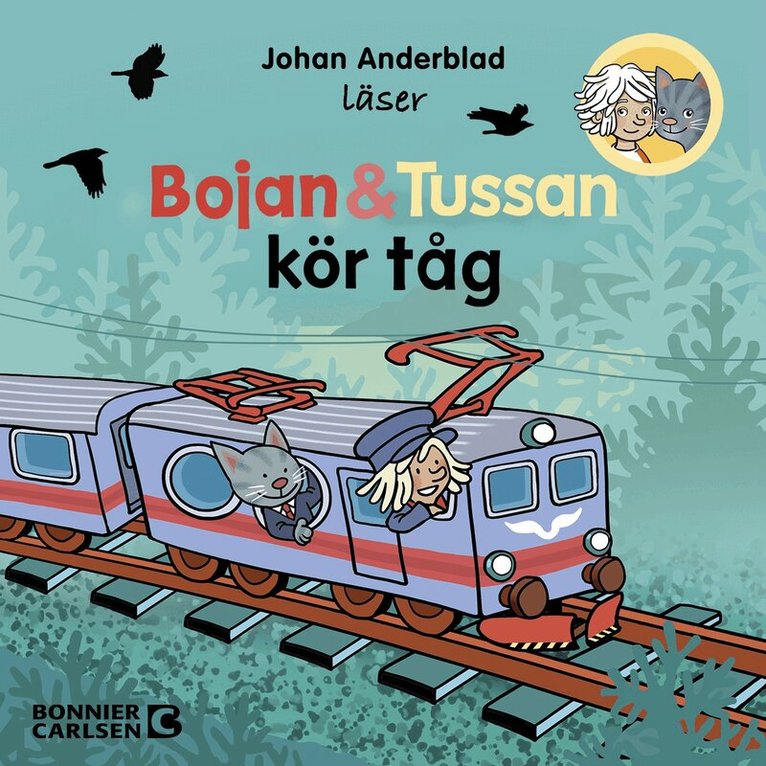 Johan Anderblad - Bojan och Tussan kör tåg, Ljudbok