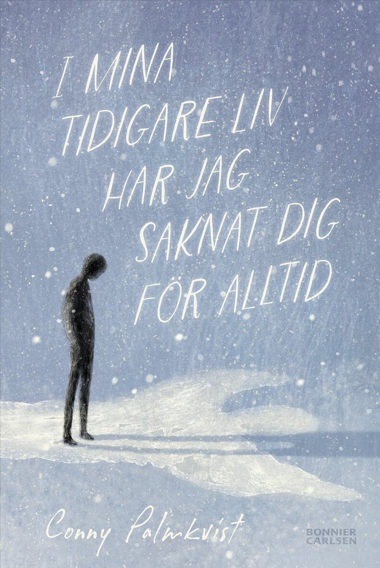 Conny Palmkvist - I mina tidigare liv har jag saknat dig för alltid, E-bok