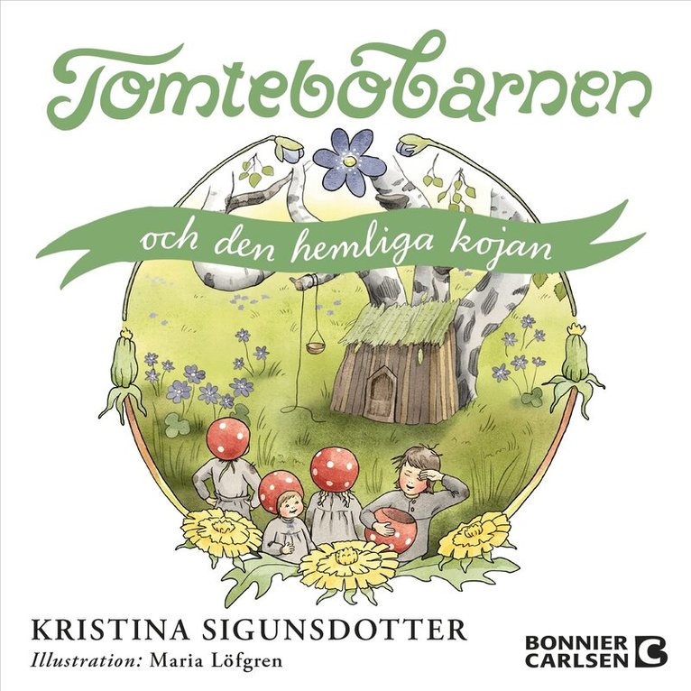 Kristina Sigunsdotter - Tomtebobarnen och den hemliga kojan, Ljudbok