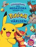 Den megastora guiden till Pok�monv�rlden