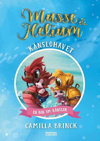 Camilla Brinck - Musse & Helium. Känslohavet, Inbunden