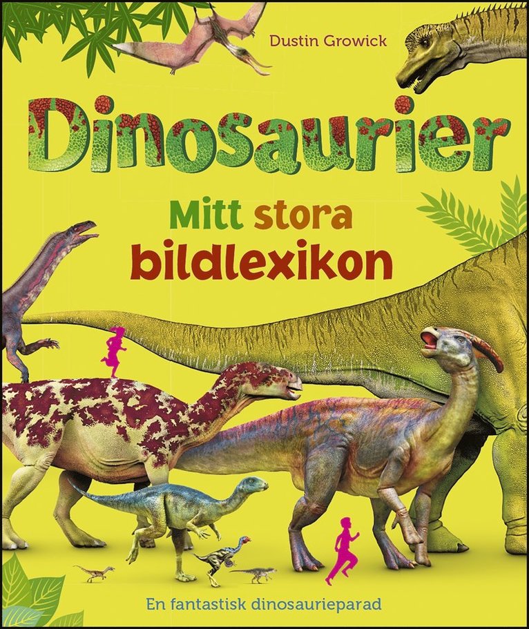 Dustin Growick - Dinosaurier : mitt stora bildlexikon, E-bok