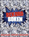 Rekordboken : snabbast, strst, starkast