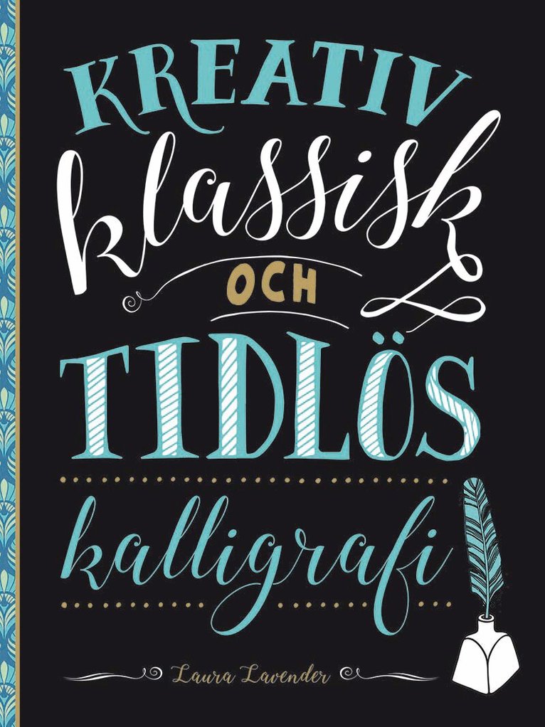 Laura Lavender - Kreativ klassisk och tidlös kalligrafi, Häftad