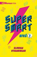 Supersmart : kluriga utmaningar. Niv� 1