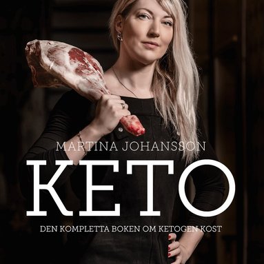Martina Johansson - Keto : den kompletta boken om ketogen kost, Ljudbok