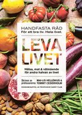 Leva livet : hälsa, mat & välmående för andra halvan av livet