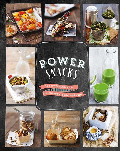 Power snacks : 50 nyttiga mellanmål fulladdade med näringsämnen, Häftad