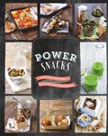 Power snacks : 50 nyttiga mellanmål fulladdade med näringsämnen