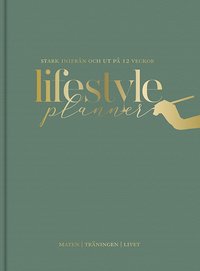 Lifestyle planner : stark inifrn och ut p 12 veckor