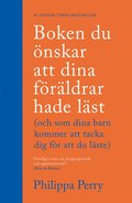 Boken du önskar att dina föräldrar hade läst (och som dina barn kommer att tacka dig för att du läste)