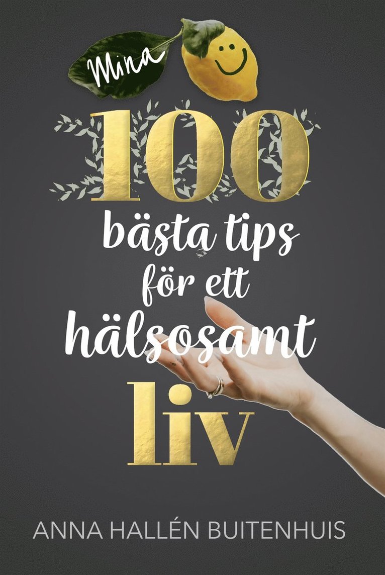 Anna Hallén Buitenhuis - Mina 100 bästa tips för ett hälsosamt liv, E-bok