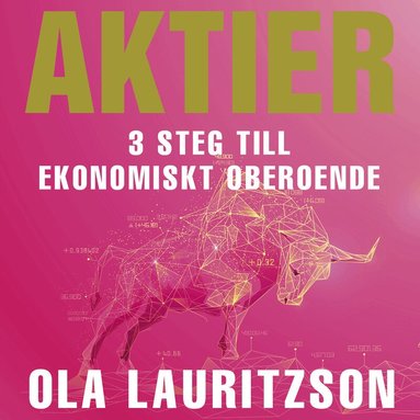 Ola Lauritzson - Aktier : 3 steg till ekonomiskt oberoende, Ljudbok