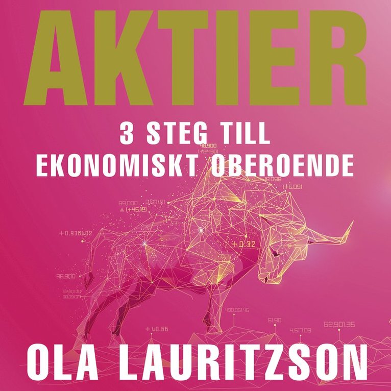 Ola Lauritzson - Aktier : 3 steg till ekonomiskt oberoende, Ljudbok