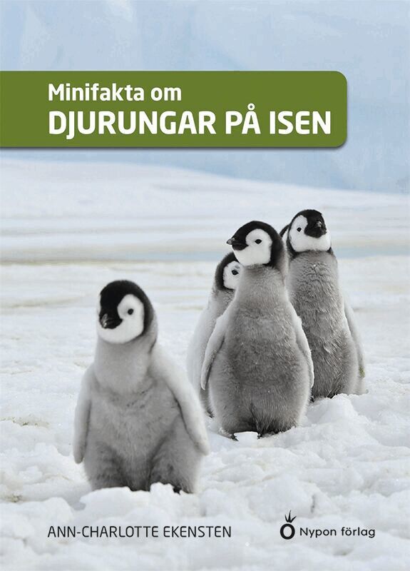 Ann-Charlotte Ekensten - Minifakta om djurungar på isen, Kartonnage
