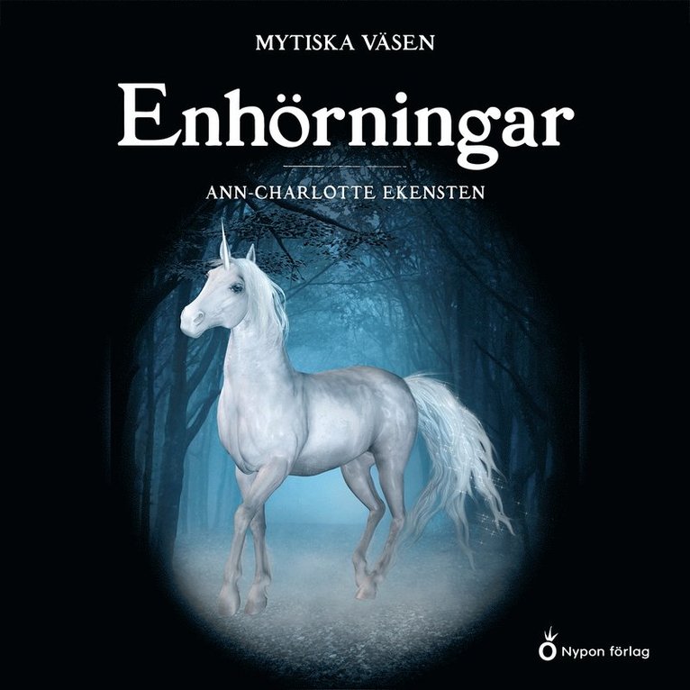 Ann-Charlotte Ekensten - Mytiska väsen - Enhörningar, Ljudbok