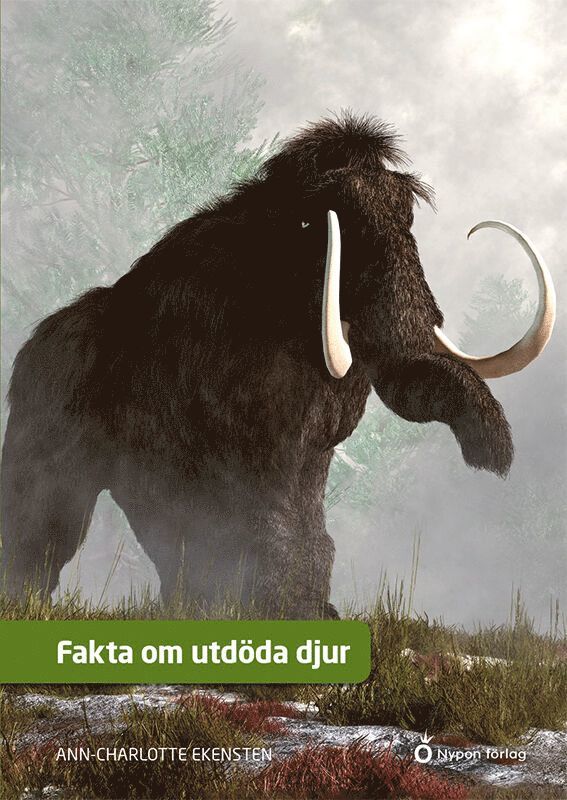 Ann-Charlotte Ekensten - Fakta om utdöda djur, E-bok