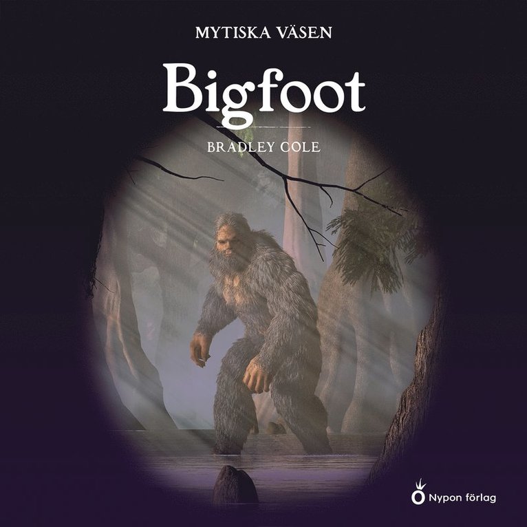 Bradley Cole - Mytiska väsen - Bigfoot, Ljudbok