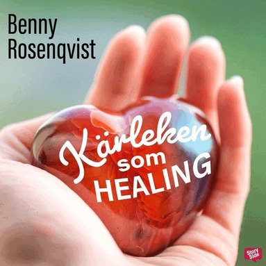 Benny Rosenqvist, Marina Nilsson - Kärleken som healing, E-bok