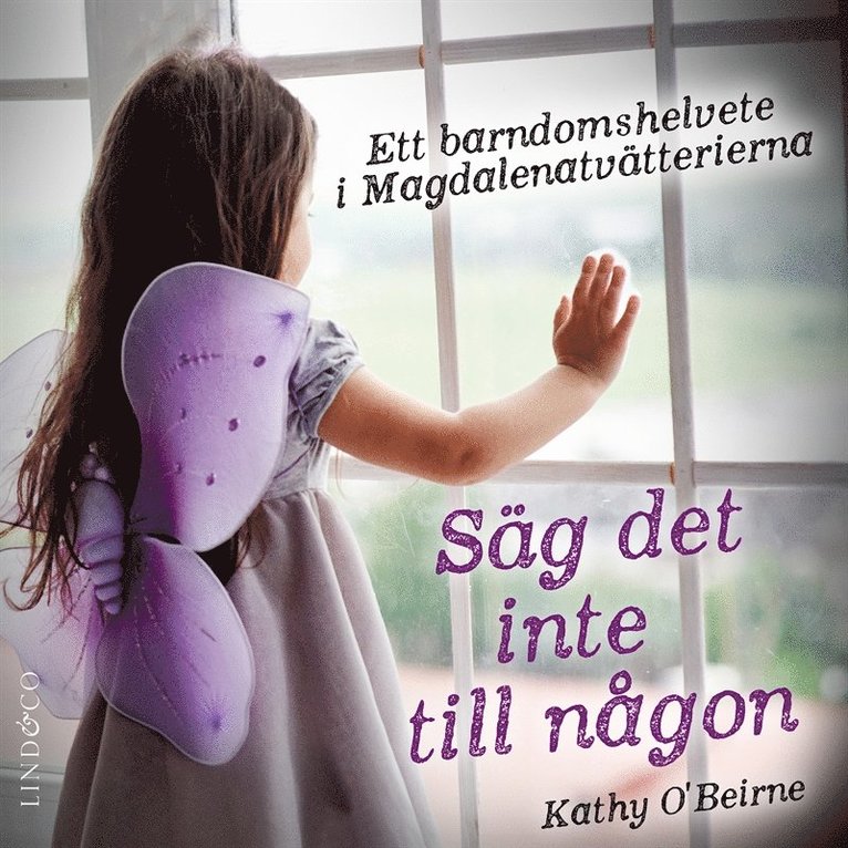 Kathy O'Beirne, Michael Sheridan - Säg det inte till någon: Ett barndomshelvete i Magdalenatvätterierna, Ljudbok
