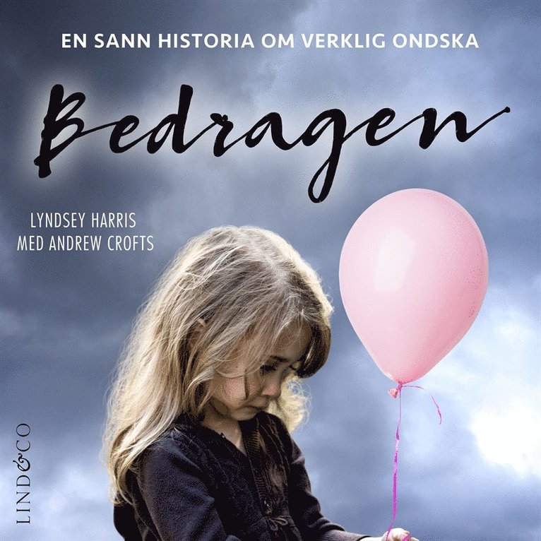 Lyndsey Harris, Andrew Crofts - Bedragen: En sann historia om verklig ondska, Ljudbok