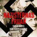 Nazisternas fruar : Tredje rikets mktigaste kvinnor
