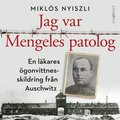 Jag var Mengeles patolog : en läkares ögonvittnesskildring från Auschwitz 