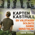 Kapten Kastrull: En våldtagen soldats sanna berättelse 