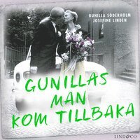 Gunilla Söderholm, Josefin Lindén - Gunillas man kom tillbaka, E-bok