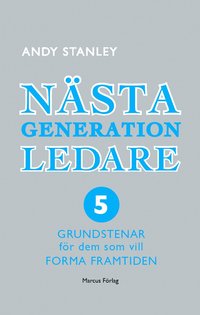 e-Bok Nästa generation ledare  5 grundstenar för dem som vill forma framtiden