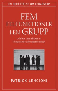 e-Bok Fem felfunktioner i en grupp  och hur man skapar en fungerande arbetsgemenskap