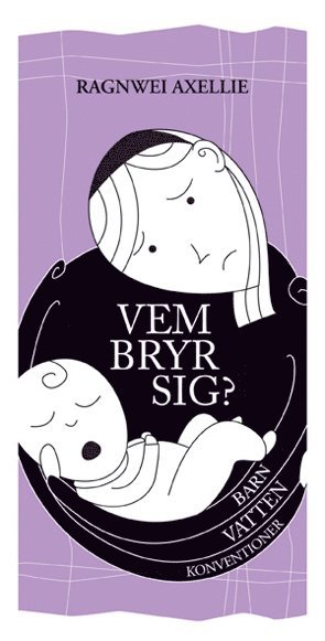Ragnwei Axellie - Vem bryr sig?, Häftad