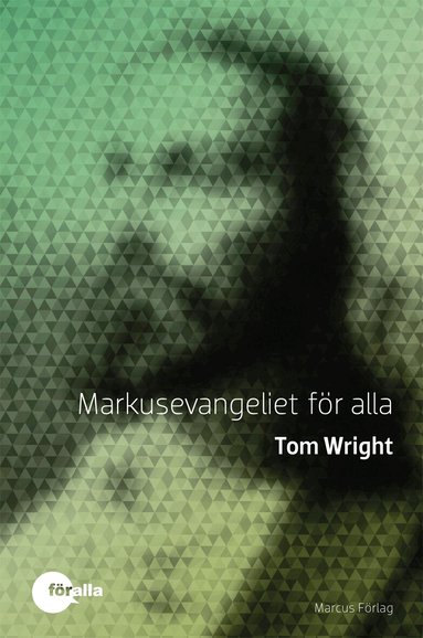 Tom Wright - Markusevangeliet för alla, Inbunden
