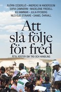 Att sl flje fr fred : tta rster om tro och handling