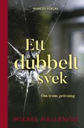 Ett dubbelt svek : om trons pr�vning