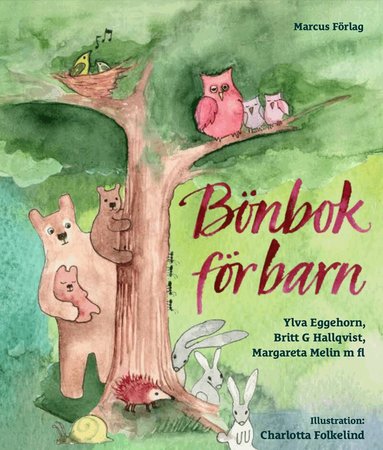 Astrid Lindgren, Ylva Eggehorn, Margareta Melin, Britt G Hallqvist, Erik Tilling, Gustafss - Bönbok för barn, Inbunden