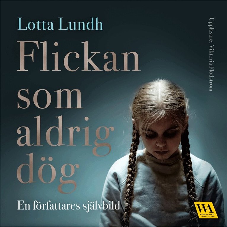 Lotta Lundh - Flickan som aldrig dög – en författares självbild, Ljudbok. Tillgänglighet: Lägg i varukorg
