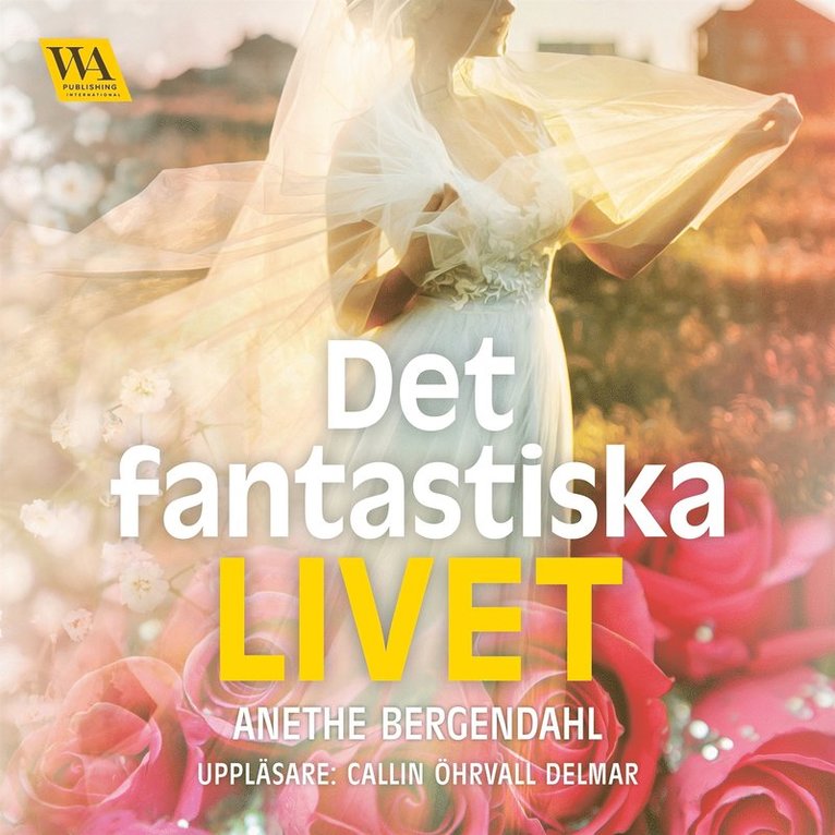 Anethe Bergendahl - Det fantastiska livet, Ljudbok