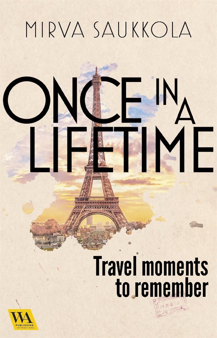 Mirva Saukkola - Once in a lifetime - Travel moments to remember, E-bok