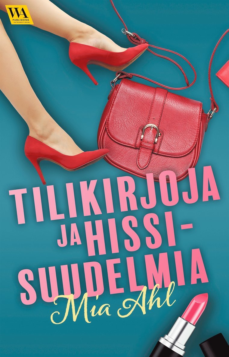 Mia Ahl - Tilikirjoja ja hissisuudelmia, E-bok