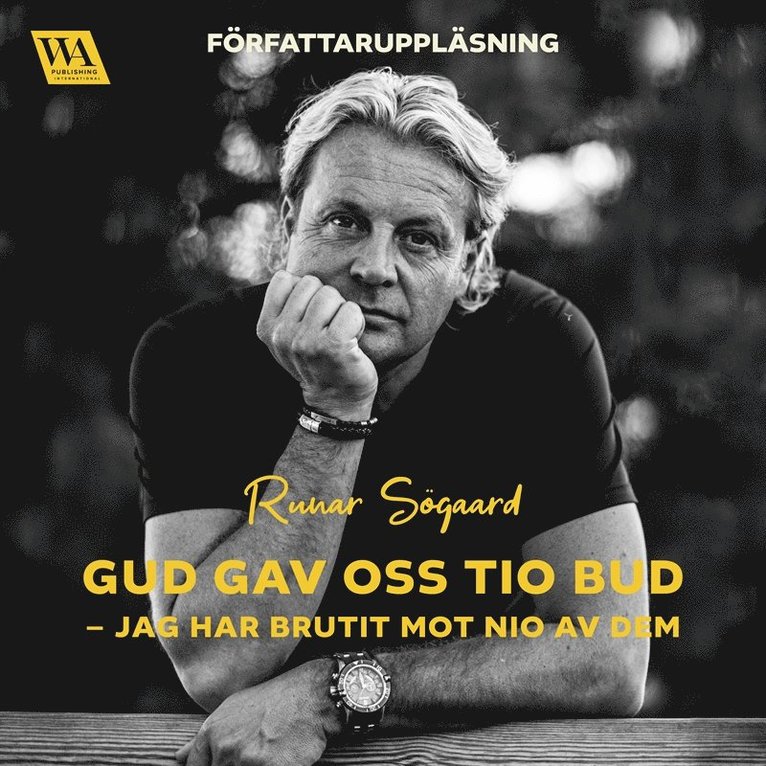 Runar Sögaard - Gud gav oss tio bud – jag har brutit mot nio av dem, Ljudbok