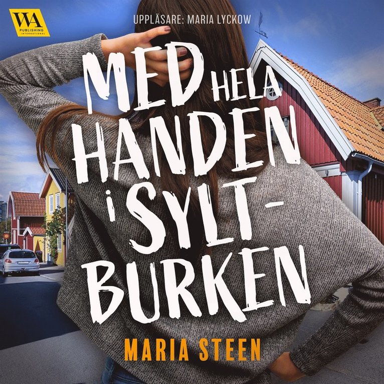 Maria Steen - Med hela handen i syltburken, Ljudbok