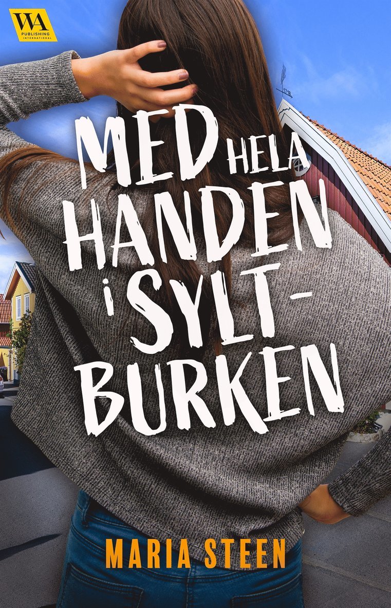 Maria Steen - Med hela handen i syltburken, E-bok