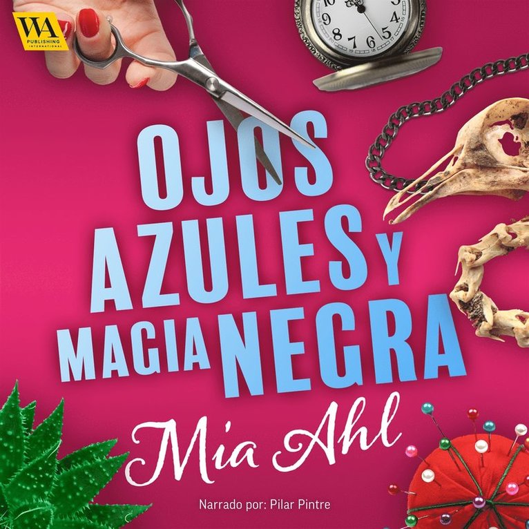 Mia Ahl - Ojos azules y magia negra, Ljudbok