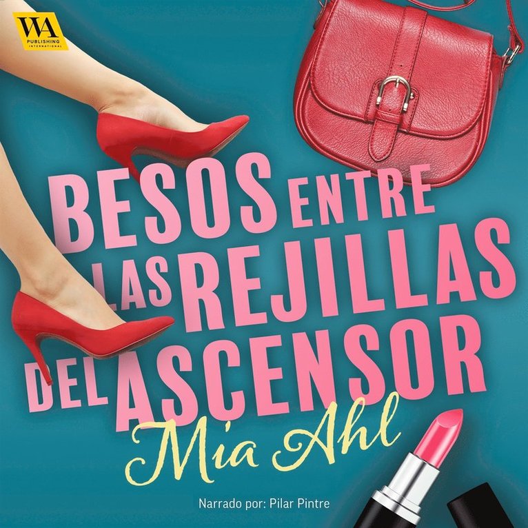 Mia Ahl - Besos entre las rejillas del ascensor, Ljudbok